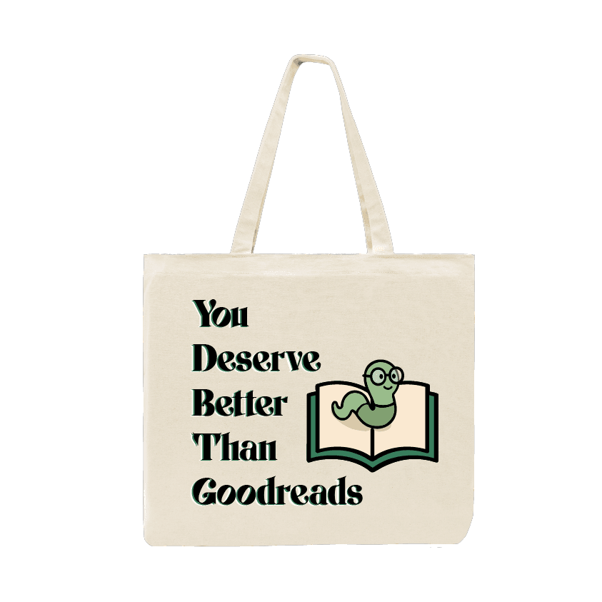 Worm+ founding tote bag, You Deserve Better Than Goodreads